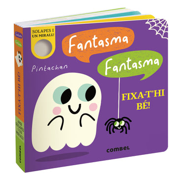 Fantasma, fantasma. Fixa-t’hi bé!